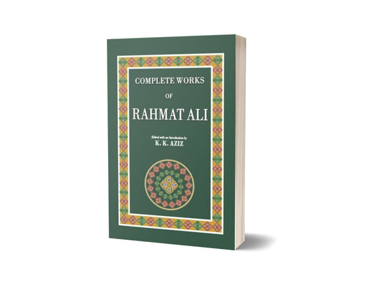 Complete Works Of Rahmat Ali By K. K. Aziz-Books-Maktaba Sultan e Alamgir