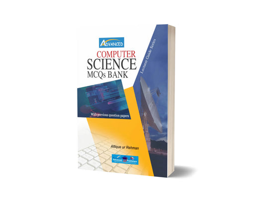 Computer Science MCQs Bank By Attique-ur-Rehman &#8211; Advance Publisher-Books-Maktaba Sultan e Alamgir