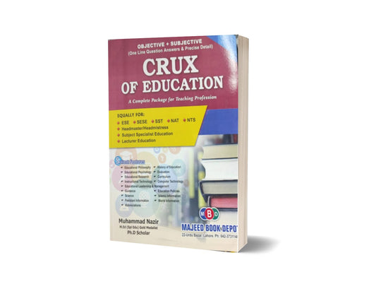 Crux Of Education A Complete Package For Teaching Profession By Muhammad Nazir-Books-Maktaba Sultan e Alamgir
