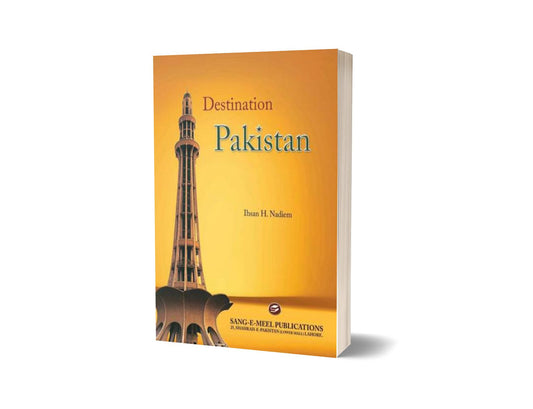 Destination Pakistan By Ihsan H. Nadiem-Books-Maktaba Sultan e Alamgir