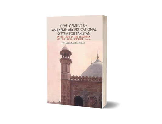 Develp.Of Exemplary Educational System Pakistan By Dr. Liaqat Ali Khan Niazi-Books-Maktaba Sultan e Alamgir