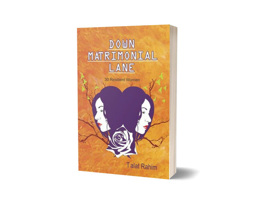 Down Matrimonial Lane: 30 Resilient Women By Tatlat Rahim-Books-Maktaba Sultan e Alamgir