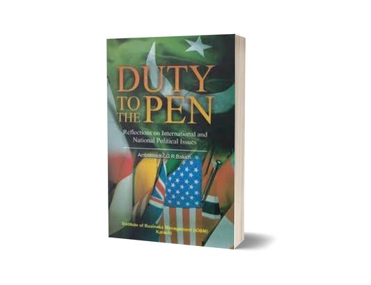 Duty to the Pen By Ambassador G. R. Baluch-Books-Maktaba Sultan e Alamgir