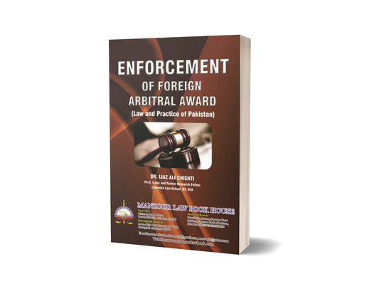 ENFORCEMENT OF FOREIGN ARBITRAL AWARD For Law Book By DR. Ijaz Ali Chishti &#8211; Mansoor Book House-Books-Maktaba Sultan e Alamgir