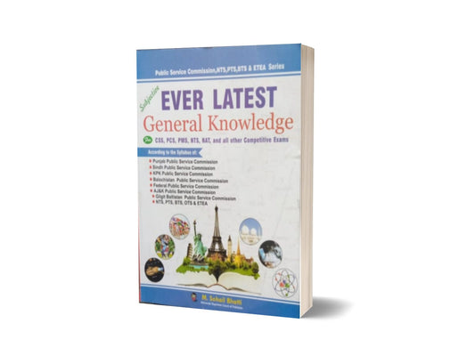Ever Latest General Knowledge For CSS.PMS-PCS By Muhammad Sohail Bhatti-Books-Maktaba Sultan e Alamgir