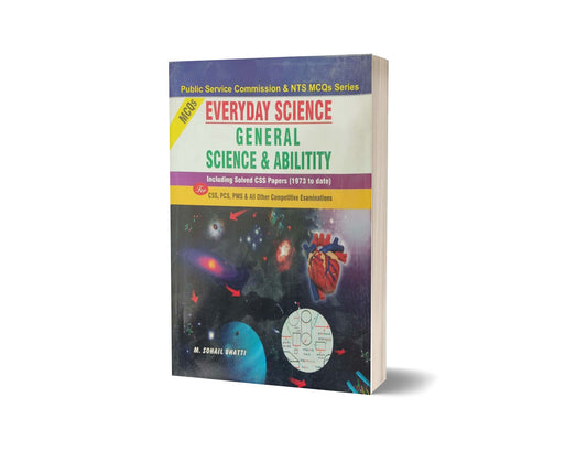 Everyday Science MCQs General Science &#038; Ability including CSS Solved MCQs 1973 To Date By M Sohail Bhatti-Books-Maktaba Sultan e Alamgir