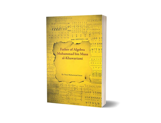 Father Of Algebra Muhamad Bin Musa Al-Khawarizmi By Dr. Noor Muhammad Awan-Books-Maktaba Sultan e Alamgir