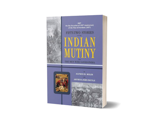 Fifty Two Stories Of The Indian Mutiny By Alferd Miles Arthur John Pattle-Books-Maktaba Sultan e Alamgir