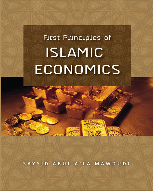 First Principles of Islamic Economics-Books-Maktaba Sultan e Alamgir