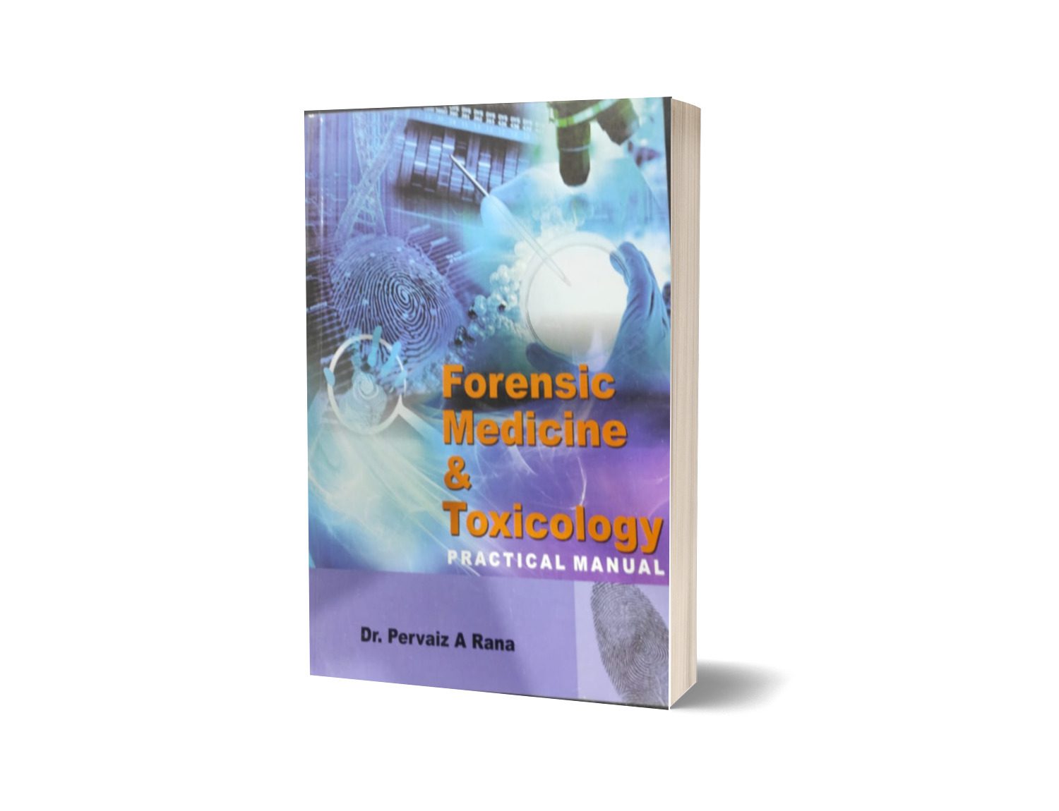 Forensic Medicine &amp; Toxicology Practical Manual By Dr. Pervaiz A Rana-Books-Maktaba Sultan e Alamgir