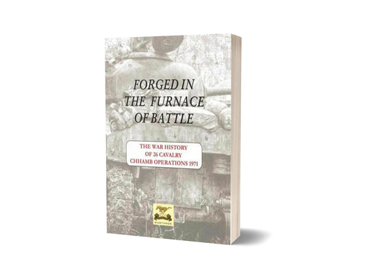 Forged In The Furnace Of Battle-26 Cavalry By Major General (R) Ali Hamid-Books-Maktaba Sultan e Alamgir