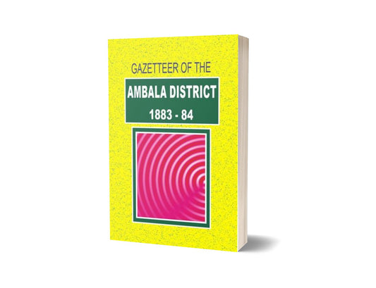 Gazetteer Of The Ambala District 1883-84 By Gazetteer-Books-Maktaba Sultan e Alamgir