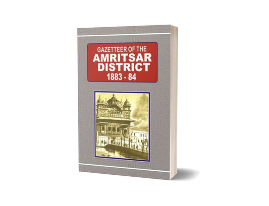 Gazetteer Of The Amritsar District 1883-84 By Government Record-Books-Maktaba Sultan e Alamgir