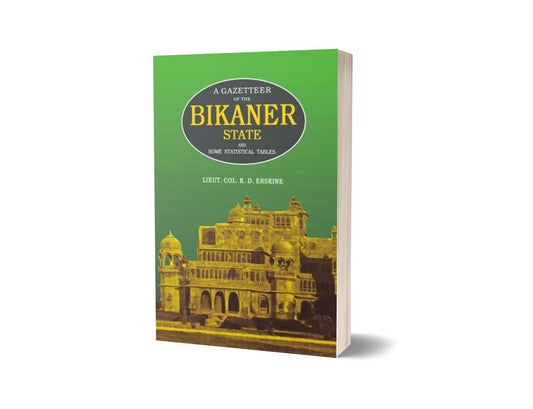 Gazetteer Of The Bikaner State By Lieut. Col. K. D. Erskine-Books-Maktaba Sultan e Alamgir