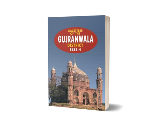 Gazetteer Of The Gujranwala Distt.1883-4 By Government Record-Books-Maktaba Sultan e Alamgir