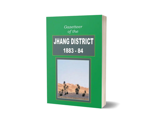 Gazetteer Of The Jhang Dist 1883-84 By Government Record-Books-Maktaba Sultan e Alamgir