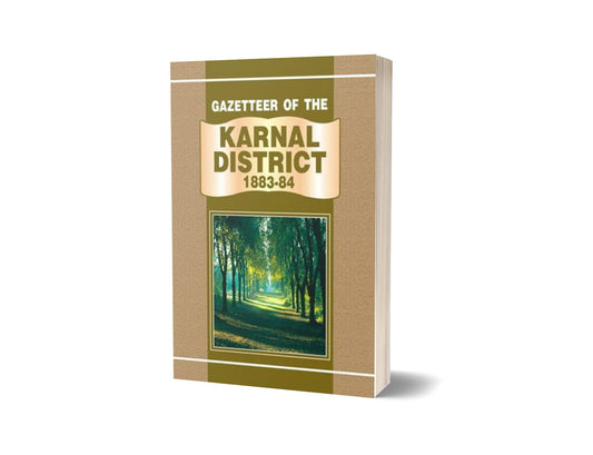 Gazetteer Of The Karnal District 1883-84 By Punjab Government-Books-Maktaba Sultan e Alamgir