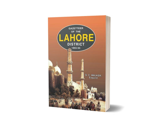 Gazetteer Of The Lahore District 1893-94 By G. C. Walker Esquire I.C.S.-Books-Maktaba Sultan e Alamgir