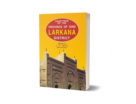 Gazetteer Of The Larkana District By J. W. Smyth-Books-Maktaba Sultan e Alamgir