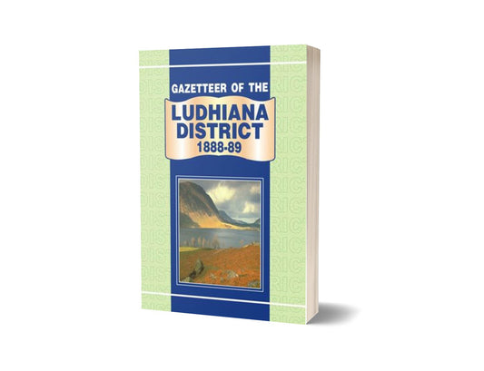 Gazetteer Of The Ludhiana District 1888-89 By Punjab Government-Books-Maktaba Sultan e Alamgir