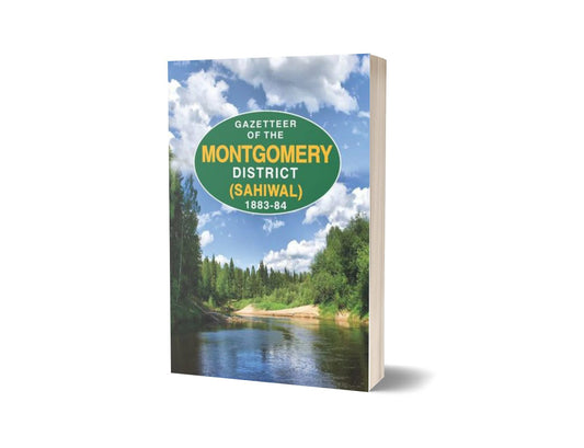 Gazetteer Of The Montgomery District &#8211; Sahiwal By Punjab Government-Books-Maktaba Sultan e Alamgir