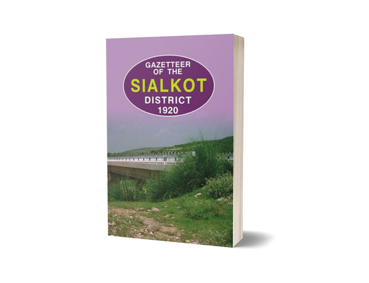 Gazetteer Of The Sialkot District 1920 By Punjab Government-Books-Maktaba Sultan e Alamgir