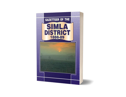 Gazetteer Of The Simla District 1888-89 By Government Record-Books-Maktaba Sultan e Alamgir