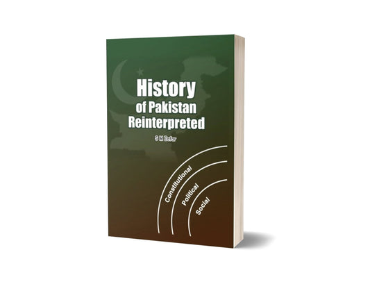 History of Pakistan Reinterpreted By S M Zafar-Books-Maktaba Sultan e Alamgir