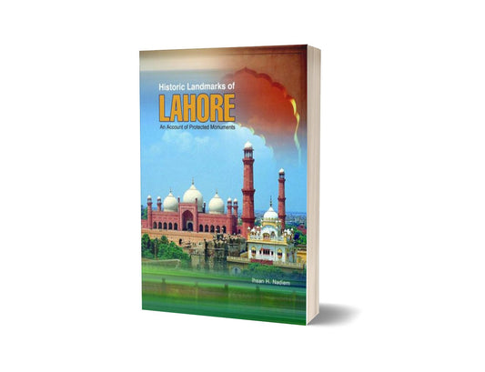 Historic Landmarks Of Lahore By Ihsan H. Nadiem-Books-Maktaba Sultan e Alamgir
