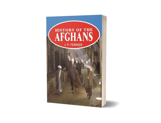 History Of The Afghans By J. P. Ferrier-Books-Maktaba Sultan e Alamgir