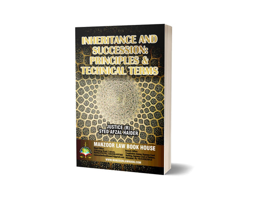 INHERITANCE AND SUCCESSION PRINCIPLES &amp; TECHNICAL TERM For Law Book By SYED AFZAL HAIDER &#8211; Mansoor book House-Books-Maktaba Sultan e Alamgir