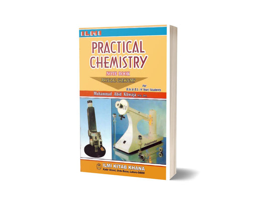 Ilmi Practical Chemistry Notebook Physical Chemistry for B.Sc. and B.S.Quick View By ilmi kitab-Books-Maktaba Sultan e Alamgir