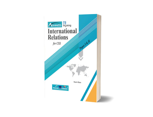 International Relation Paper 1 &#038; 2 for CSS By Nasir Khan &#8211; Advance Publisher-Books-Maktaba Sultan e Alamgir
