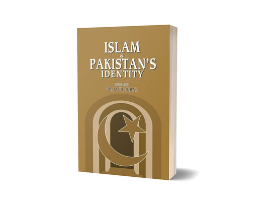 Islam &amp; Pakistan&#8217;S Identity By Dr. Javed Iqbal-Books-Maktaba Sultan e Alamgir