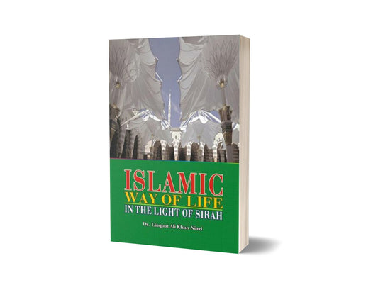 Islamic Way Of Life By Dr. Liaqat Ali Khan Niazi-Books-Maktaba Sultan e Alamgir