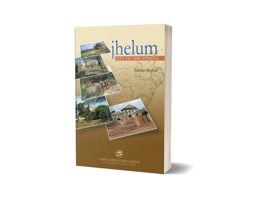 Jhelum City Of The Vitasta By Salman Rashid-Books-Maktaba Sultan e Alamgir