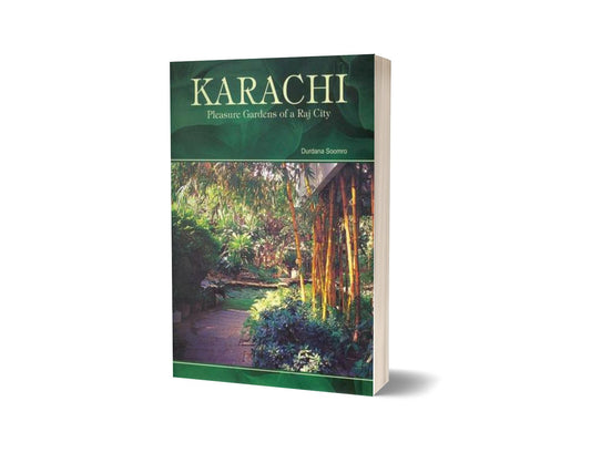 Karachi Pleasure Gardens Of A Raj City By Durdana Soomro-Books-Maktaba Sultan e Alamgir