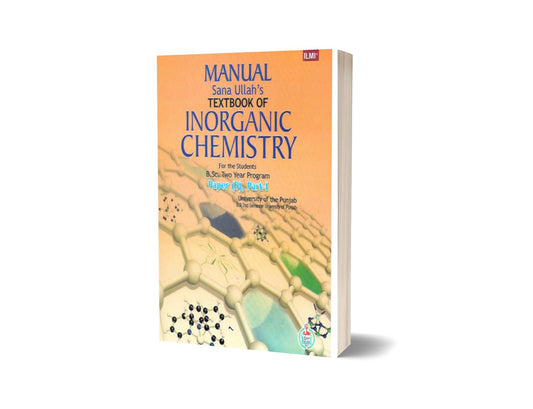 Manual Of Text Book Of Inorganic Chemistry For B.Sc. Part-I Paper (B) By ilmi kitab khana-Books-Maktaba Sultan e Alamgir