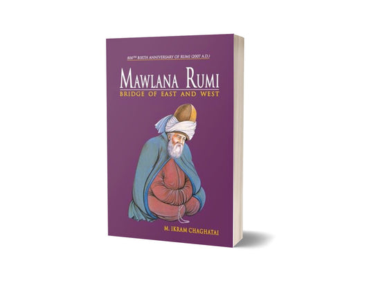 Mawlana Rumi Bridge Of East And West By M. Ikram Chaghatai-Books-Maktaba Sultan e Alamgir