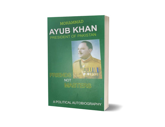 Mohammad Ayub Khan President OF Pakistan-Books-Maktaba Sultan e Alamgir