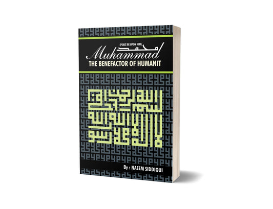 Muhammad The Benefactor Of Humanity By Naeem Siddqui-Books-Maktaba Sultan e Alamgir