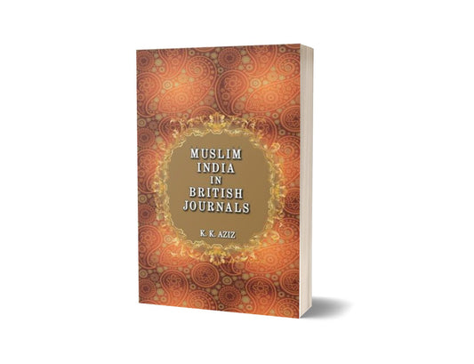 Muslim India In British Journals By K. K. Aziz-Books-Maktaba Sultan e Alamgir