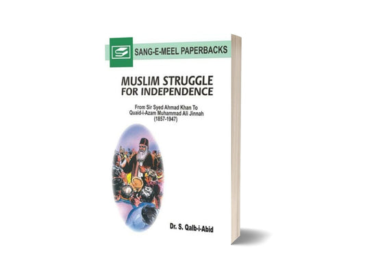 Muslim Struggle For Independence By Dr. S Qalb-I-Abid-Books-Maktaba Sultan e Alamgir