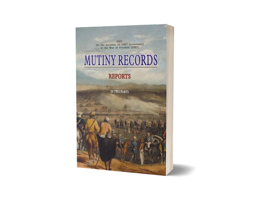 Mutiny Records: Reports (In Two Parts) By Punjab Government Press-Books-Maktaba Sultan e Alamgir