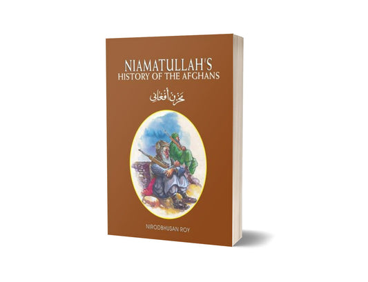Niamatullah&#8217;s History Of The Afghans By Nirodbhusan Roy-Books-Maktaba Sultan e Alamgir
