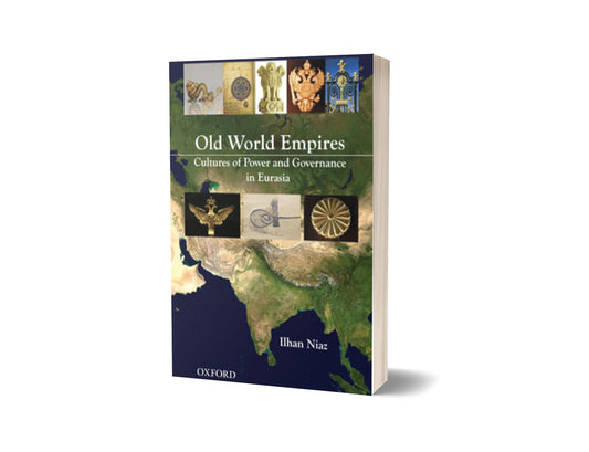 Old World Empires By Ilhan Niaz-Books-Maktaba Sultan e Alamgir