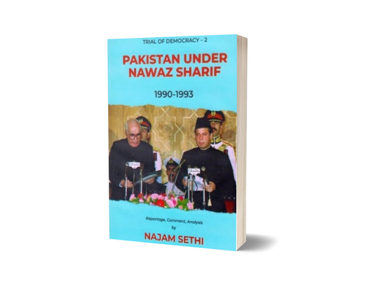 Pakistan Under Nawaz Sharif 1990-1993 By Najam Sethi-Books-Maktaba Sultan e Alamgir