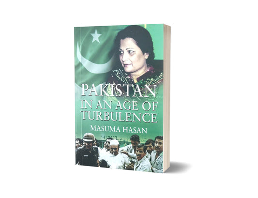 Pakistan in the Age of Turbulence By Masuma Hassan-Books-Maktaba Sultan e Alamgir