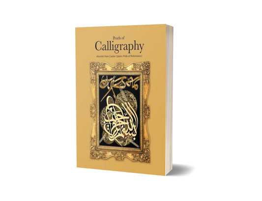 Pearls Of Calligraphy By Khursheed Alam Gauhar Qalam-Books-Maktaba Sultan e Alamgir