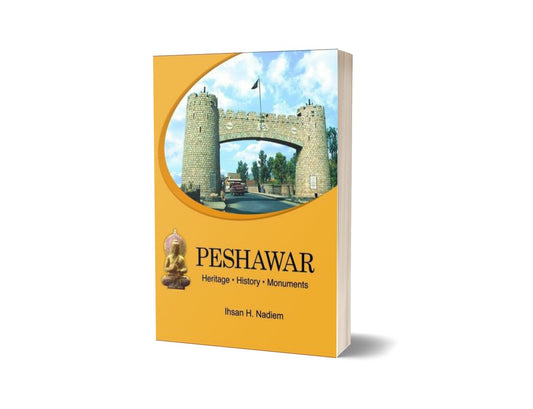 Peshawar Heritage History Monuments By Ihsan H. Nadiem-Books-Maktaba Sultan e Alamgir